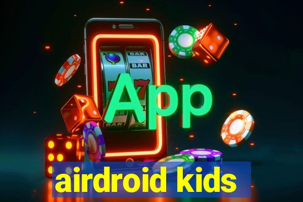 airdroid kids